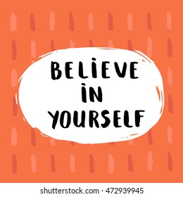 Cute hand drawn doodle postcard, card, cover with abstract elements, stripes and quote believe in yourself. Positive printable template