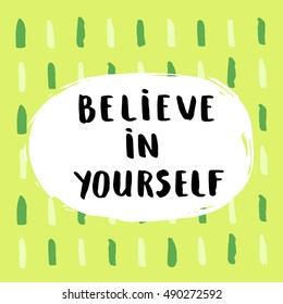 Cute hand drawn doodle postcard, card, cover with abstract elements, stripes and quote believe in yourself. Positive printable template