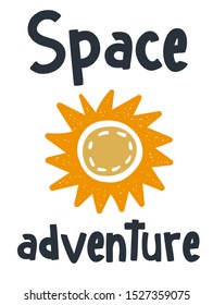 Cute hand drawn doodle space card, poster, background with sun star. Funny poster, t shirt design, wall print for kids
