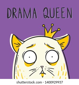 Cute hand drawn Drama Queen cat.Cartoon character. Great for funny greeting cards,posters.stickers.