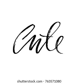 Cute. Hand drawn dry brush lettering. Ink illustration. Modern calligraphy. Vector illustration.