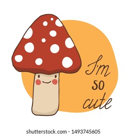Cute hand drawn fly agaric with hand lettering - I am so cute