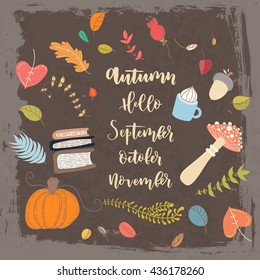Cute hand drawn grange vector greeting card with lettering. Hello september. Hello october. Hello november. Hello autumn.  