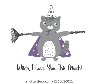 cute hand drawn grey kitten with the with the witch's broom and wizard hat with funny text I love you, cute card for friend birthday or halloween