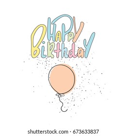 Cute hand drawn happy birthday lettering with ballon. Birthday greeting card drawn by hand. Vector illustration