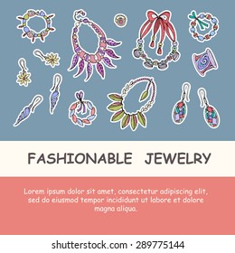 Cute hand drawn illustration with fashionable jewelry. Card with necklaces, earrings, bracelets and rings. Vector background for use in design