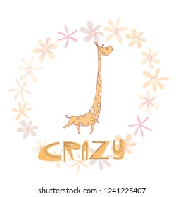 Cute hand drawn illustration of giraffe with wreath and phrase "Crazy". Unique vector art 