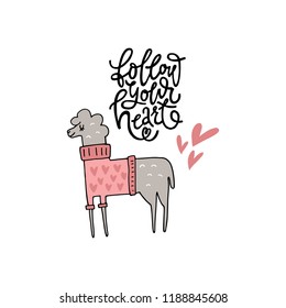 Cute hand drawn illustration of a llama with phrase follow your heart. Great vector art for nursery or childrens room.