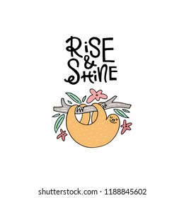 Cute hand drawn illustration of a sloth with phrase rise and shine. Great vector art for nursery or childrens room.