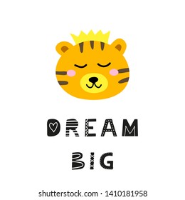 Cute hand drawn illustration with tiger face and lettering dream big isolated on white background.