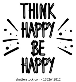 Cita de concepto de letras dibujado a mano pensar feliz ser feliz ilustración de tarjeta vectorial