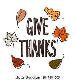 Cute hand drawn lettering give thanks with fall leaves thanksgiving vector card illustration