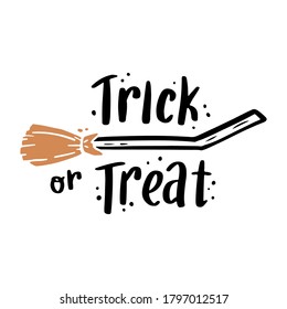 Cute hand drawn lettering Halloween quote by doodle sketch style. Vector illustration slogan of Trick or Treat for kids poster, children banner for school or education.