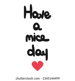 cute hand drawn lettering have a nice day text vector card