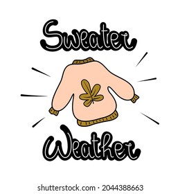 Cute hand drawn lettering sweater weather fall vector card illustration	with lovely jumper