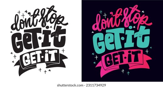 Cute hand drawn motivation lettering quote in modern calligraphy style. Inspiration slogans for print and poster design. Vector for t-shirt design, tee print, mug print.