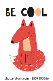 Cute hand drawn nursery poster with little fox and lettering Be cool. Design for kids room. Scandinavian style design greeting card. Vector illustration.