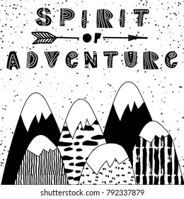 Cute hand drawn  nursery poster in scandinavian style, black and white art. Spirit of adventure slogan graphic for kids design. 