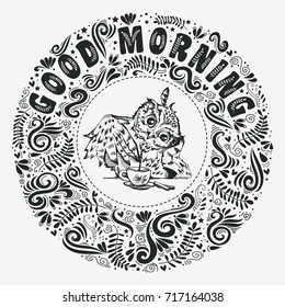 Cute hand drawn Owl with cup. Inspirational background with text - Good Morning - for t-shirt and bags design, greeting card, print and banner