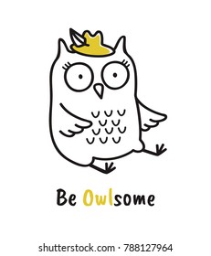 Cute hand drawn owl with quote. Be owlsome. Print for poster or bags