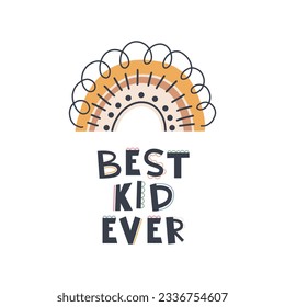 Cute handgezeichnete Phrase Best Kids Ever im Boho Stil. Cartoon-Doodle-Druck für Kindergarten. Design für Duscheinladungskarte, Geburtstag, Kinderparty, Buchcover, Poster