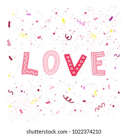 Cute hand drawn pink lettering love in scandinavian style with confetti.