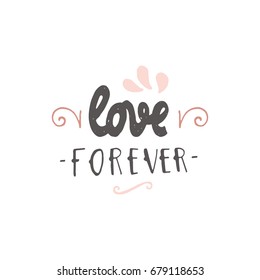 Cute Hand drawn positive vector lettering about love. The beauty brush modern calligraphy for prints, posters, phone case, scrapbook, valentines day, wedding typography.Love me forever