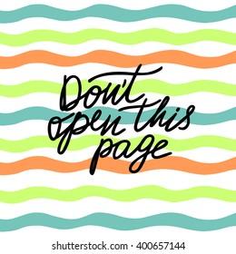 Cute hand drawn postcard with colorful waves. Card, cover with dont open this page lettering quote. Concept background for book, journal, web site, postcard