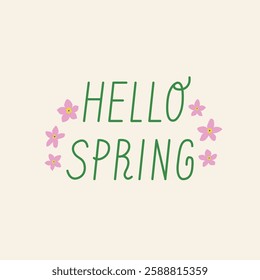 Cute hand drawn quote hello spring and small flowers around. Vector flat illustration of thin handwritten lettering on isolated background	