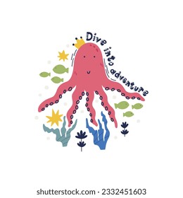 Cute hand drawn sea animal character octopus with fish and algae isolated on white. Underwater creature life. Decorative lettering dive into adventure. Kids vector print design doodle style