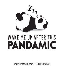 Cute Hand Drawn Sleeping Lazy Panda.T-shirt Graphics.Cartoon Characters.Animal Print.Vector Illustrations For Children Books Or Posters.Fashion Pattern.Pandemic Slogan