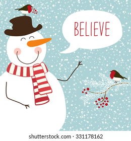 Cute hand drawn snowman with speech bubble and retro hand written text Believe on snowy background