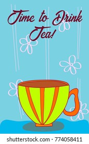 Cute hand drawn tea cup illustration. Colourful doodle illustration. Time to drink tea. 