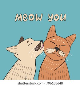 Cute hand drawn typography poster with cats. Romantic illustration for valentines day card, save the date card, greeting card, flyer, etc. 