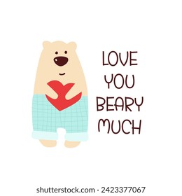 Cute hand drawn Valentine's Day card. Funny Bear holds Heart and quote I Love You Beary Much. Minimalistic design. Vector illustration