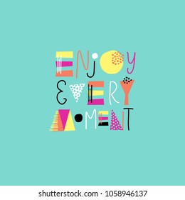 Cute hand drawn vector lettering illustration with blue background "Enjoy every moment".  Inspirational quote card invitation banner, logotype, label, icon, print for clothes, fun typography poster