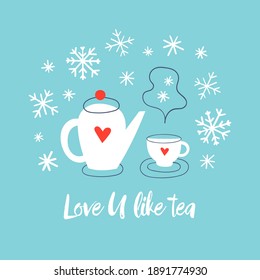 Cute hand drawn winter season card with teapot and cup on blue background. Love you like tea.