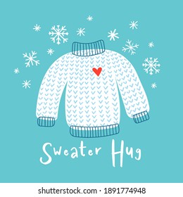 Cute hand drawn winter season card with cozy sweater and snowflakes on blue background. Sweater Hug.