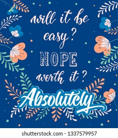 cute hand lettering inspirational quote decorated by abstract flowers, floral elements and dots. perfect for posters, cards, prints, stationery, scrapbooking, etc. EPS 10