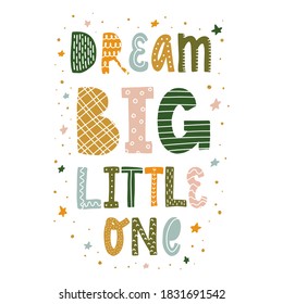 cute hand lettering inspirational quote 'Dream big little one' decorated with stars on white background for nursery room posters, prints, cards, signs, stickers, banners, etc. EPS 10