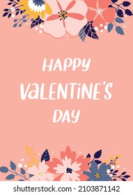 cute hand lettering quote 'Happy Valentine's day' decorated with flowers and leaves on pink background. Good for posters, prints, greeting cards, invitations, banners, templates, etc. EPS 10