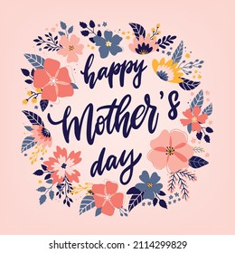 cute hand lettering quote 'Happy Mother's day' decorated with floral wreath. Good for posters, greeting cards, prints, invitations, banners, etc. EPS 10