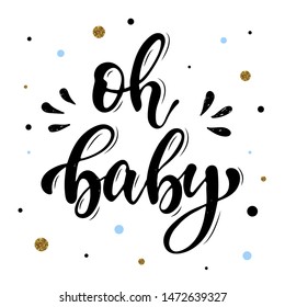 cute hand lettering quote 'Oh baby' surrounded with decorative elements on white background. Good for posters, banners, prints, stickers, baby shower decor, greeting cards, etc. EPS 10