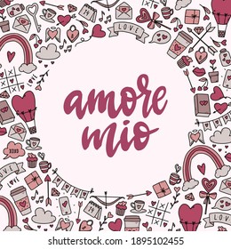 cute hand lettering quote in Spanish 'Amore mio' - translation: 'My love' decorated with frame of doodles for Valentine's day cards, prints, invitations, posters, templates, etc. EPS 10