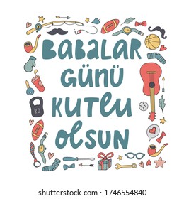 cute hand lettering quote in Turkish 'Babalar günü kutlu olsun' - translation: 'Happy Father's day'. Card, poster, print design in a cute chidish manner decorated with doodles on white background. 