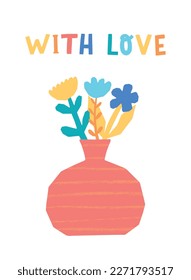 cute hand lettering quote 'With love' decorated with abstract flowers in vase. Good for women's day, mothers day and birthday greeting cards, posters, banners, prints, sublimation, invitations, gifts