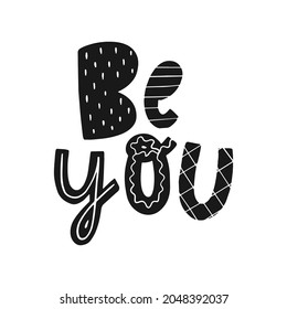 cute hand lettering typography inspirational quote 'Be you'. Good for nursery room decor, posters, prints, cards, wall art, stickers, t-shirt and tote bag design. EPS 10