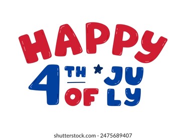 Bonitas letras escritas a mano con la frase Feliz 4 de julio. Tipografía brutalmente audaz y funky para celebración y felicitación con el Día de la Independencia de Estados Unidos. Cita de Vector dibujado a mano para el póster