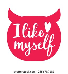 Cute hand written self appreciation phrase I like myself in a cute horned bubble, girl boss evil sticker. Hand drawn vector illustration isolated on white background