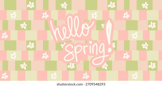 Letras de "hola primavera" dibujadas a mano sobre un patrón irregular de cuadros pastel con Pequeñas margaritas blancas. Suave y alegre Ilustración vectorial de primavera.